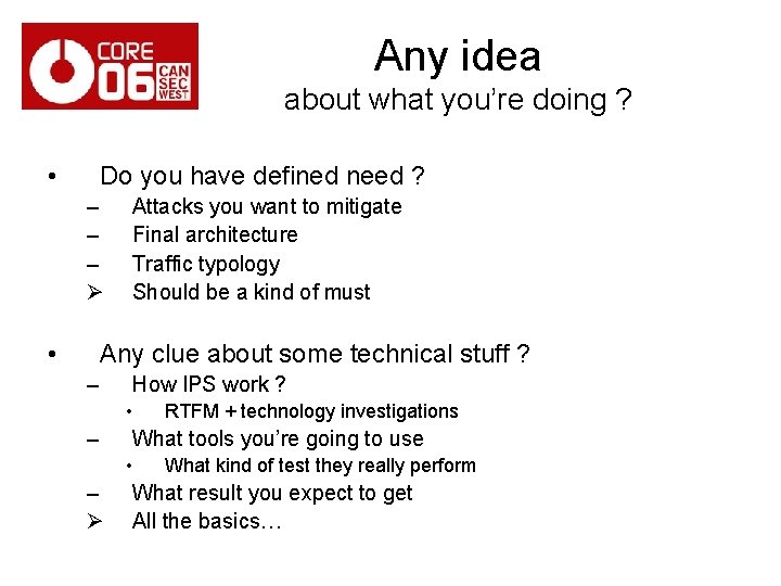 Any idea about what you’re doing ? • Do you have defined need ?