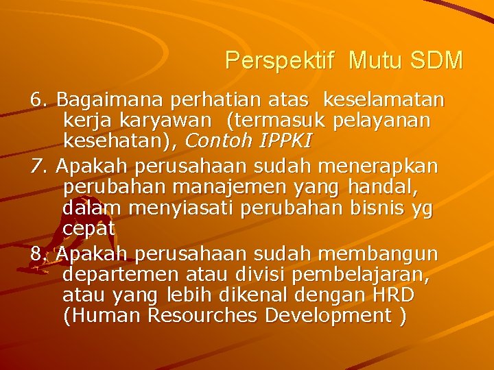 Perspektif Mutu SDM 6. Bagaimana perhatian atas keselamatan kerja karyawan (termasuk pelayanan kesehatan), Contoh