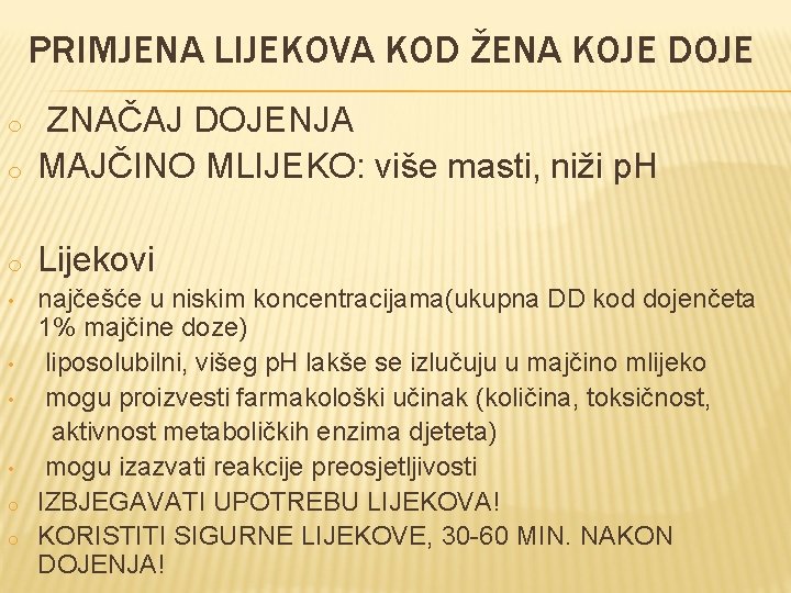 PRIMJENA LIJEKOVA KOD ŽENA KOJE DOJE o ZNAČAJ DOJENJA MAJČINO MLIJEKO: više masti, niži