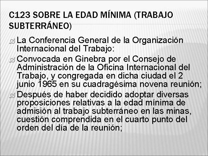 C 123 SOBRE LA EDAD MÍNIMA (TRABAJO SUBTERRÁNEO) La Conferencia General de la Organización