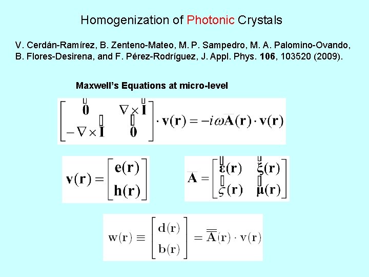 Homogenization of Photonic Crystals V. Cerdán-Ramírez, B. Zenteno-Mateo, M. P. Sampedro, M. A. Palomino-Ovando,
