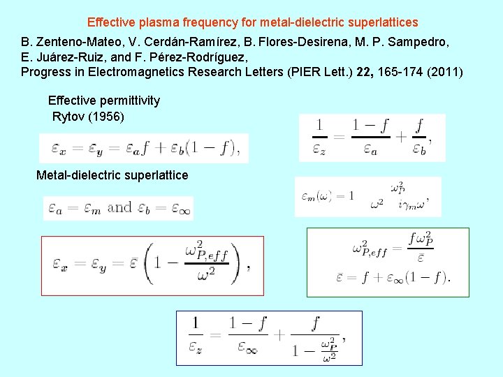 Effective plasma frequency for metal-dielectric superlattices B. Zenteno-Mateo, V. Cerdán-Ramírez, B. Flores-Desirena, M. P.