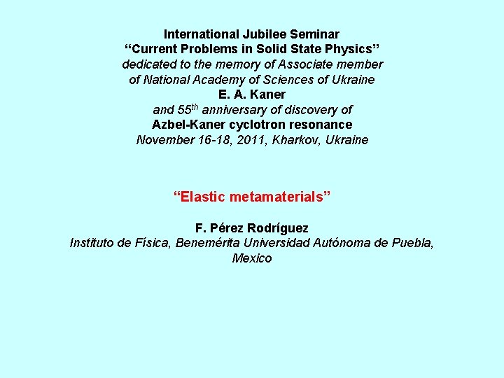 International Jubilee Seminar “Current Problems in Solid State Physics” dedicated to the memory of