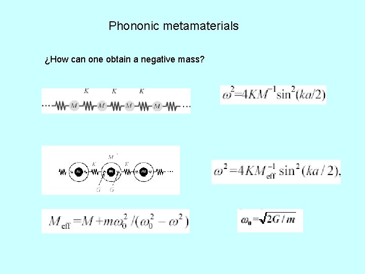 Phononic metamaterials ¿How can one obtain a negative mass? 