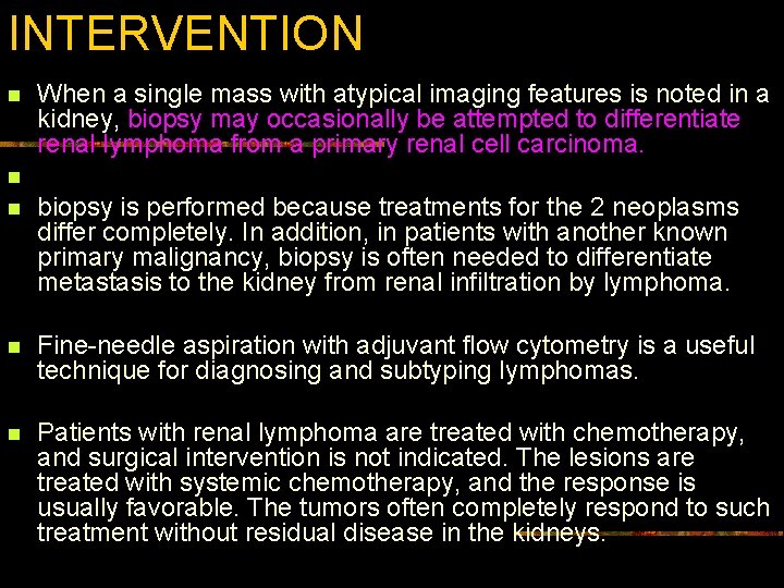INTERVENTION n When a single mass with atypical imaging features is noted in a