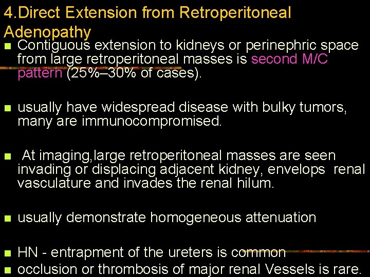 4. Direct Extension from Retroperitoneal Adenopathy n Contiguous extension to kidneys or perinephric space