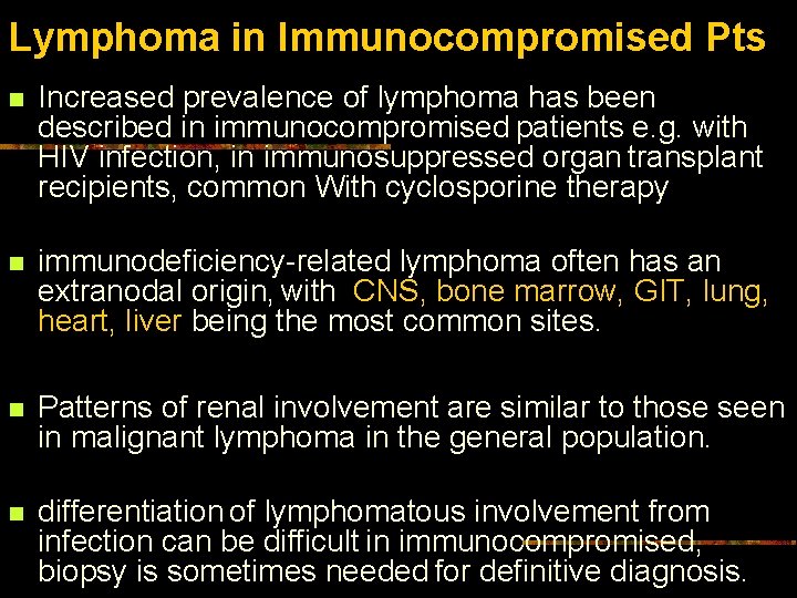 Lymphoma in Immunocompromised Pts n Increased prevalence of lymphoma has been described in immunocompromised