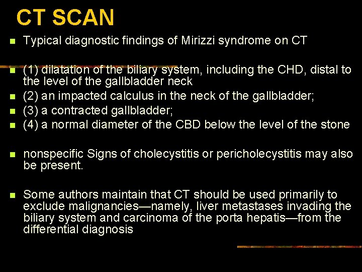 CT SCAN n Typical diagnostic findings of Mirizzi syndrome on CT n (1) dilatation