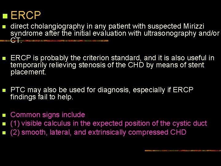 n ERCP n direct cholangiography in any patient with suspected Mirizzi syndrome after the