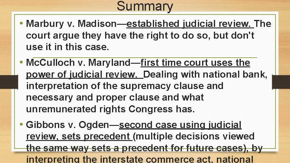 Summary • Marbury v. Madison—established judicial review. The court argue they have the right