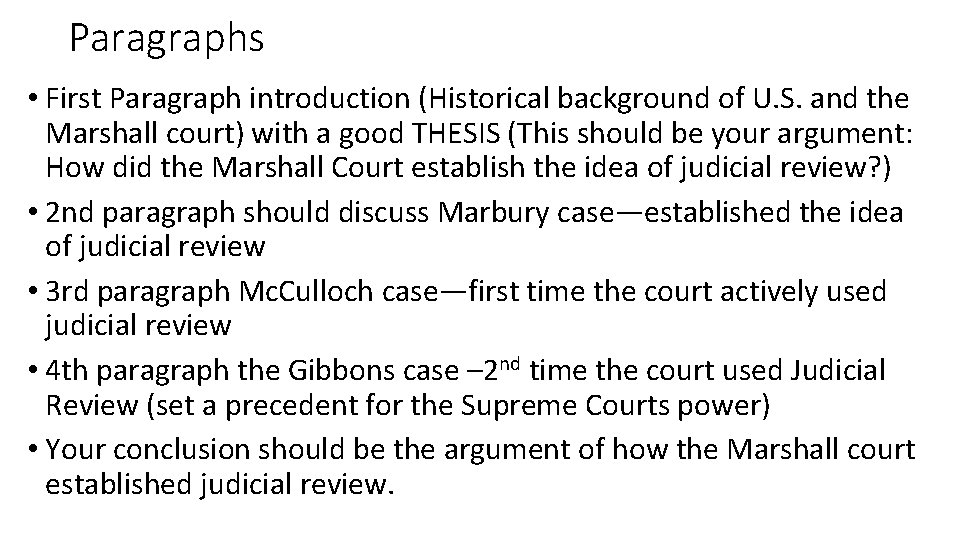 Paragraphs • First Paragraph introduction (Historical background of U. S. and the Marshall court)