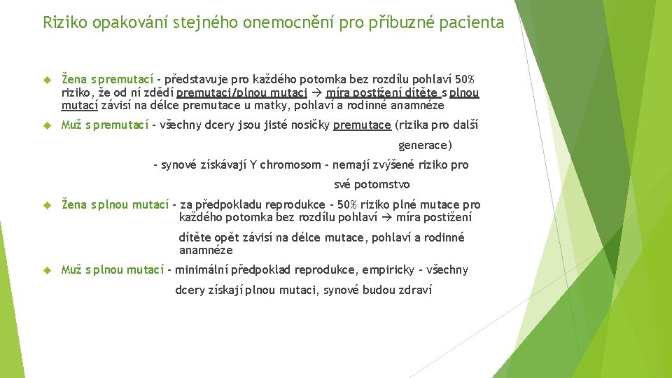 Riziko opakování stejného onemocnění pro příbuzné pacienta Žena s premutací – představuje pro každého