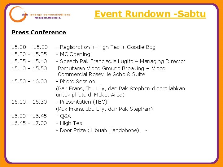 Event Rundown -Sabtu Press Conference 15. 00 15. 35 15. 40 - 15. 30