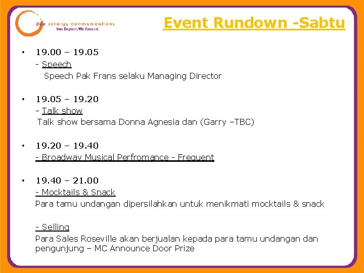 Event Rundown -Sabtu • 19. 00 – 19. 05 - Speech Pak Frans selaku