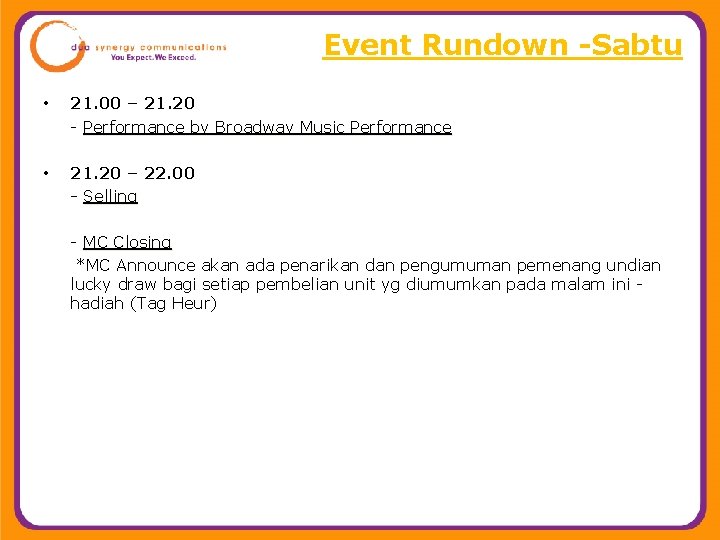 Event Rundown -Sabtu • 21. 00 – 21. 20 - Performance by Broadway Music