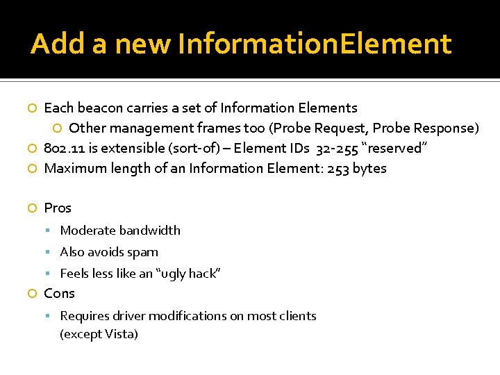 Add a new Information. Element Each beacon carries a set of Information Elements Other