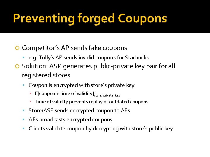 Preventing forged Coupons Competitor’s AP sends fake coupons e. g. Tully’s AP sends invalid