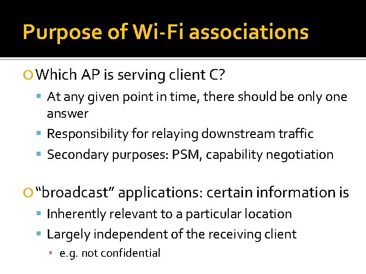 Purpose of Wi-Fi associations Which AP is serving client C? At any given point