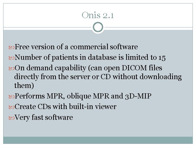 Onis 2. 1 Free version of a commercial software Number of patients in database