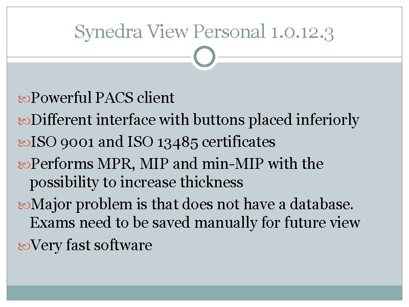 Synedra View Personal 1. 0. 12. 3 Powerful PACS client Different interface with buttons