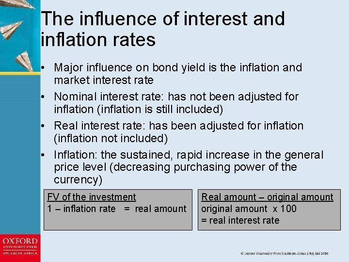 The influence of interest and inflation rates • Major influence on bond yield is