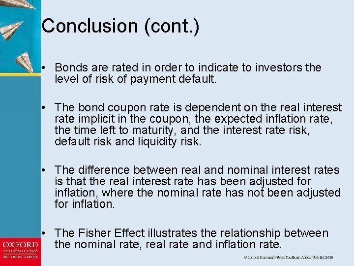 Conclusion (cont. ) • Bonds are rated in order to indicate to investors the