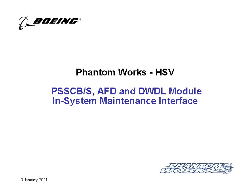 Phantom Works - HSV PSSCB/S, AFD and DWDL Module In-System Maintenance Interface 3 January