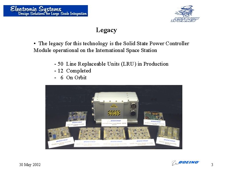 Legacy • The legacy for this technology is the Solid State Power Controller Module