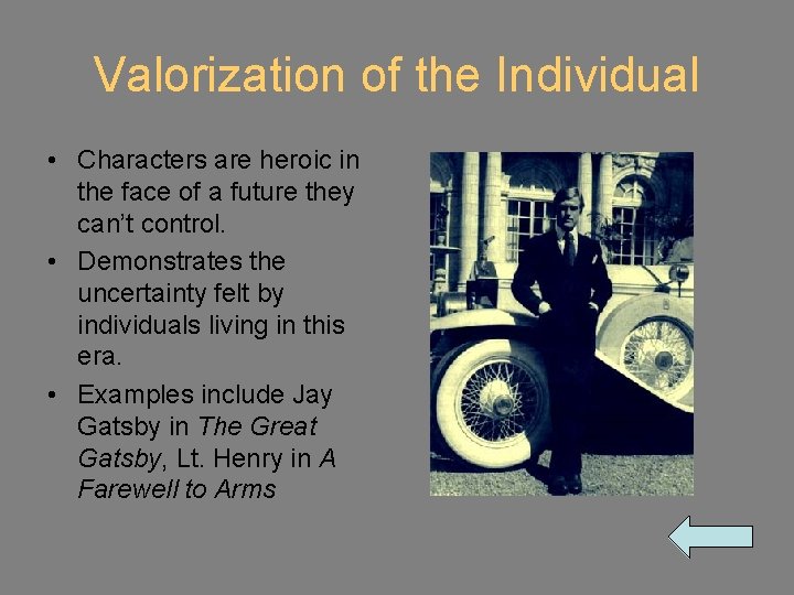 Valorization of the Individual • Characters are heroic in the face of a future