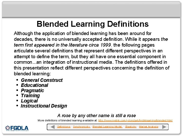 Blended Learning Definitions Although the application of blended learning has been around for decades,