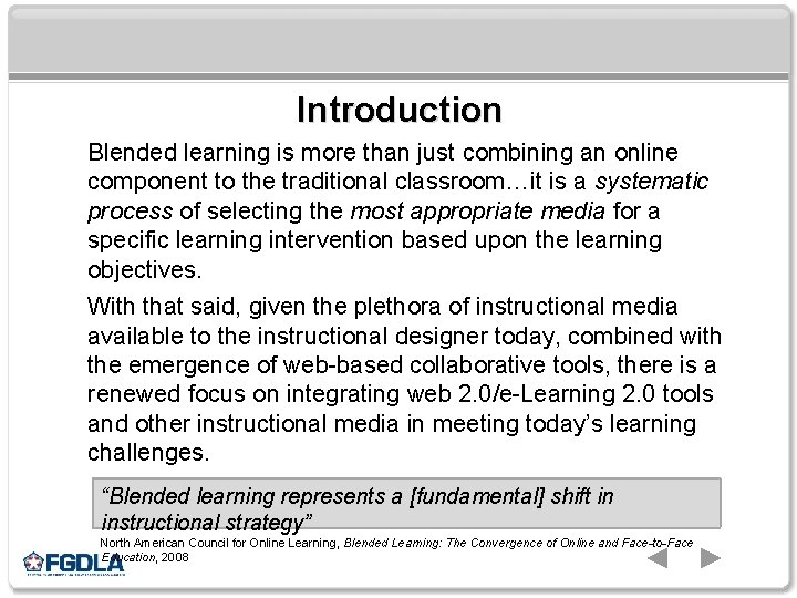 Introduction Blended learning is more than just combining an online component to the traditional