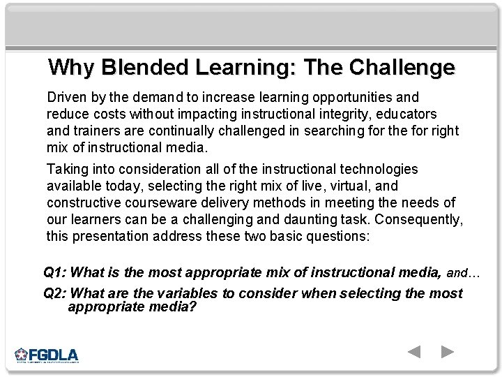 Why Blended Learning: The Challenge Driven by the demand to increase learning opportunities and