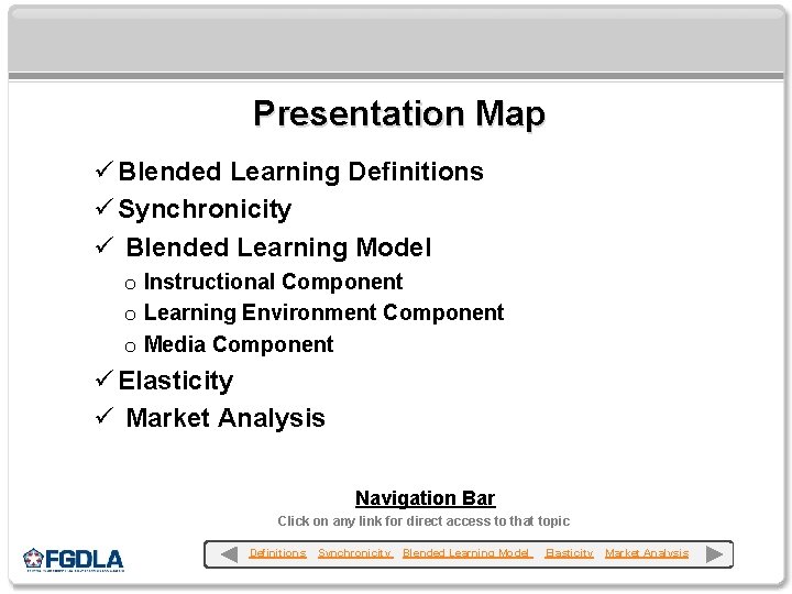 Presentation Map ü Blended Learning Definitions ü Synchronicity ü Blended Learning Model o Instructional