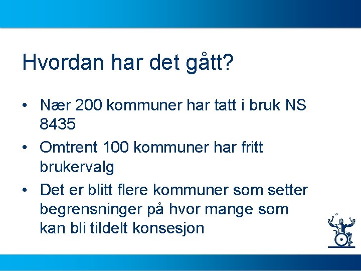 Hvordan har det gått? • Nær 200 kommuner har tatt i bruk NS 8435
