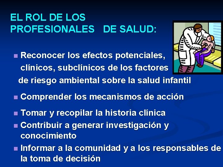 EL ROL DE LOS PROFESIONALES DE SALUD: Reconocer los efectos potenciales, clínicos, subclínicos de