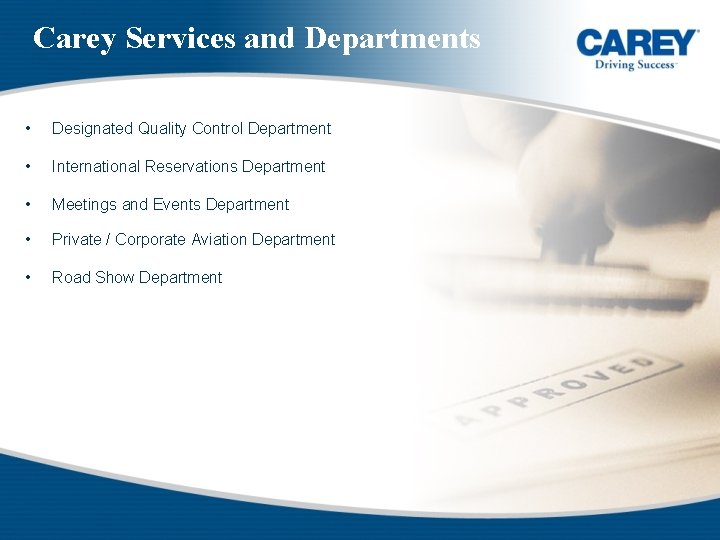 Carey Services and Departments • Designated Quality Control Department • International Reservations Department •