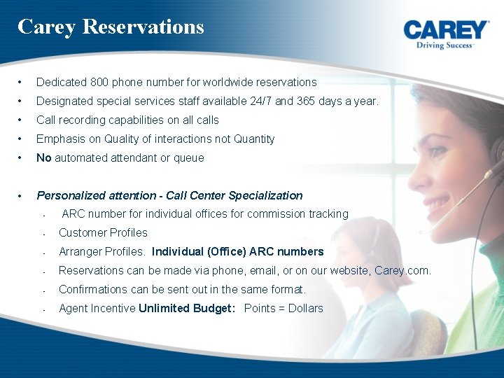 Carey Reservations • Dedicated 800 phone number for worldwide reservations • Designated special services
