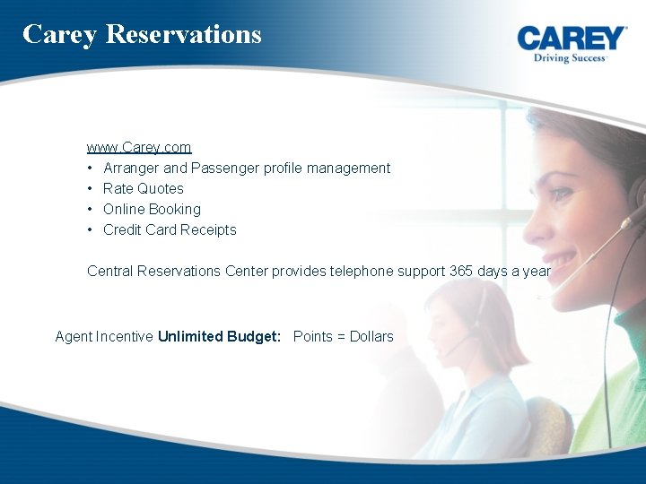 Carey Reservations www. Carey. com • Arranger and Passenger profile management • Rate Quotes
