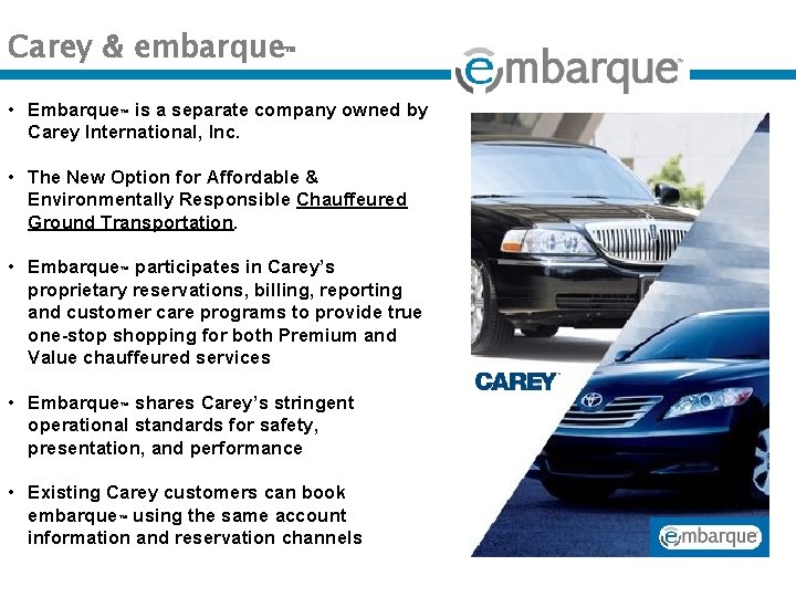 Carey & embarque™ • Embarque™ is a separate company owned by Carey International, Inc.