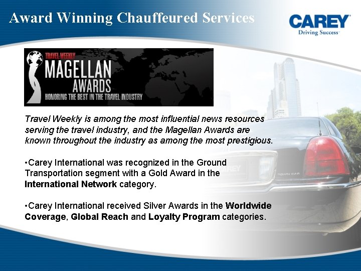 Award Winning Chauffeured Services Travel Weekly is among the most influential news resources serving