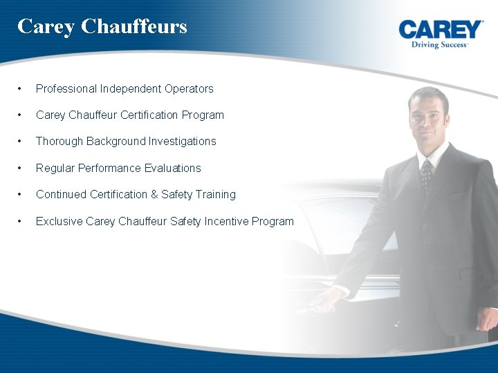 Carey Chauffeurs • Professional Independent Operators • Carey Chauffeur Certification Program • Thorough Background
