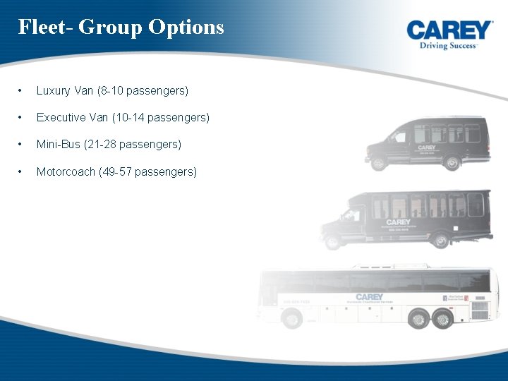Fleet- Group Options • Luxury Van (8 -10 passengers) • Executive Van (10 -14