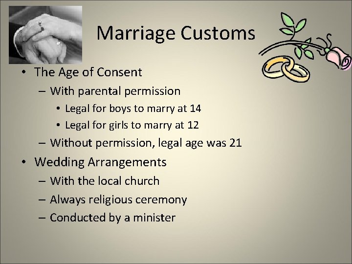 Marriage Customs • The Age of Consent – With parental permission • Legal for Marriage Customs • The Age of Consent – With parental permission • Legal for