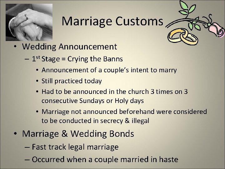 Marriage Customs • Wedding Announcement – 1 st Stage = Crying the Banns • Marriage Customs • Wedding Announcement – 1 st Stage = Crying the Banns •