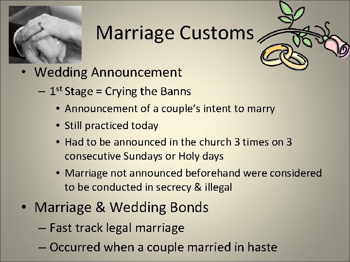 Marriage Customs • Wedding Announcement – 1 st Stage = Crying the Banns •