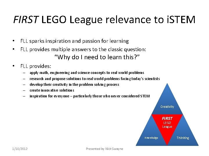 FIRST LEGO League relevance to i. STEM • FLL sparks inspiration and passion for