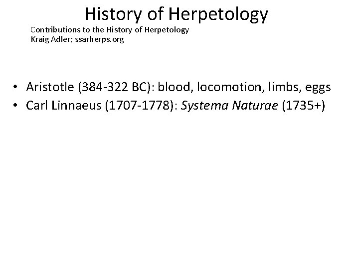 History of Herpetology Contributions to the History of Herpetology Kraig Adler; ssarherps. org •