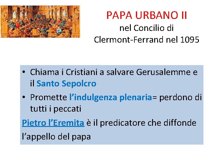 PAPA URBANO II nel Concilio di Clermont-Ferrand nel 1095 • Chiama i Cristiani a