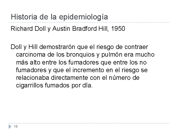 Historia de la epidemiología Richard Doll y Austin Bradford Hill, 1950 Doll y Hill