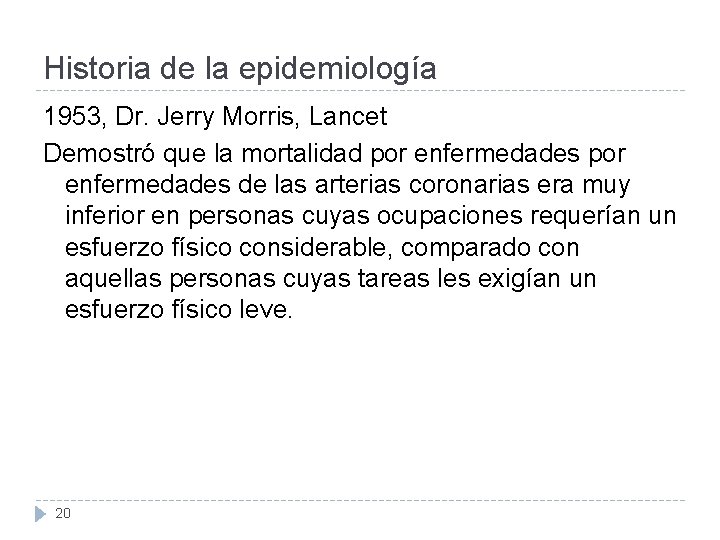 Historia de la epidemiología 1953, Dr. Jerry Morris, Lancet Demostró que la mortalidad por
